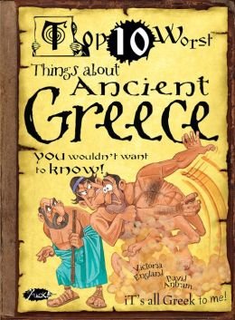 Top Ten Worst Things About Ancient Greece You W... 1435150457 Book Cover