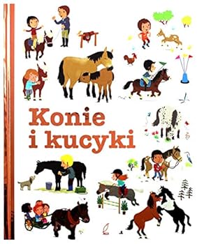 Hardcover Pierwsza encyklopedia Konie i kucyki (Polish Edition) [Polish] Book