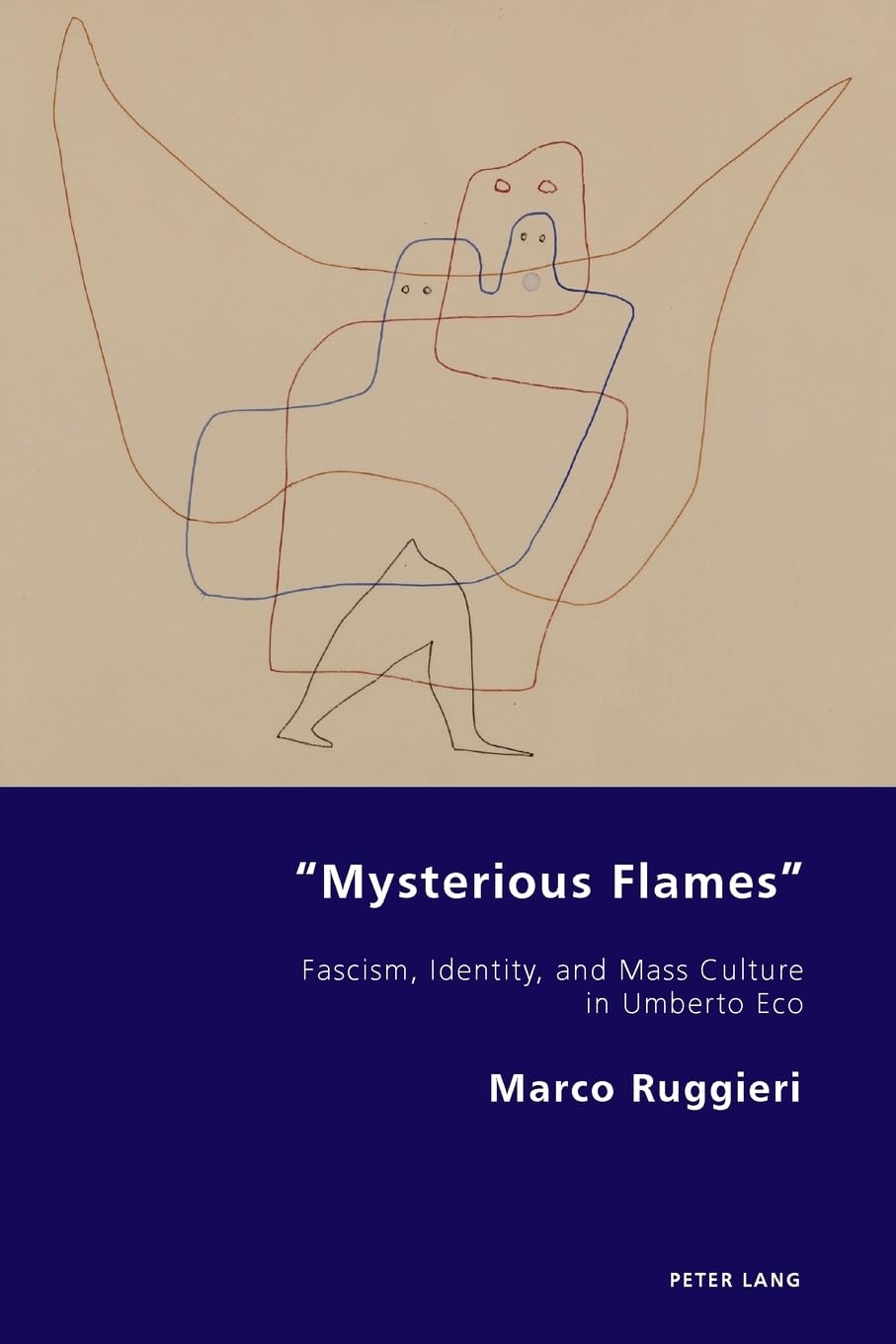 “Mysterious Flames”: Fascism, Identity, and Mass Culture in Umberto Eco: 47 (Italian Modernities)