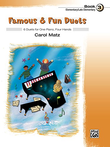 Famous Fun Duets Book 3 6 Duets For One Piano Four Hands Piano Kindle Edition By Matz Carol Arts Photography Kindle Ebooks Amazon Com