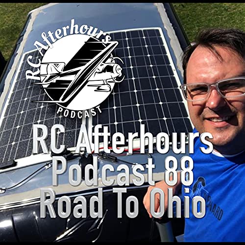 RC Afterhours Podcast 88 - Road To Ohio