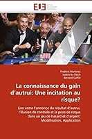 La Connaissance Du Gain D''Autrui: Une Incitation Au Risque? 6131507864 Book Cover