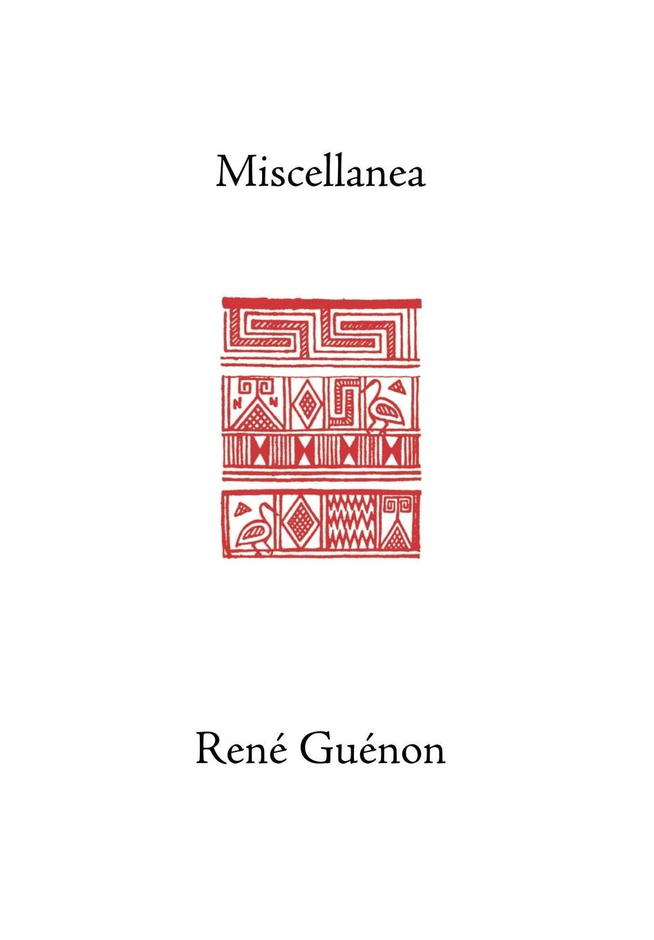 Miscellanea (Guenon, Rene. Works.)