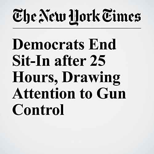 Democrats End Sit-In after 25 Hours, Drawing Attention to Gun Control cover art