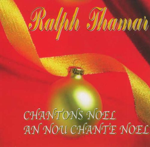 An nou chanté Noël [CD] Ralph Tamar [Audio CD] Ralph Tamar