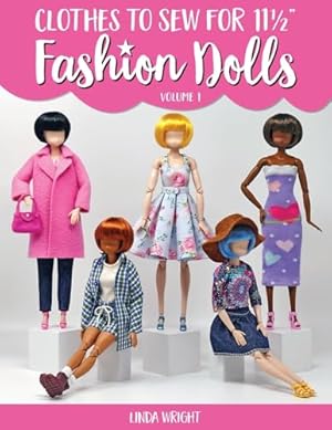 Book cover Clothes To Sew For 11 1/2” Fashion Dolls, Volume 1