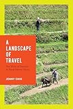 A Landscape of Travel: The Work of Tourism in Rural Ethnic China (Studies on Ethnic Groups in China)