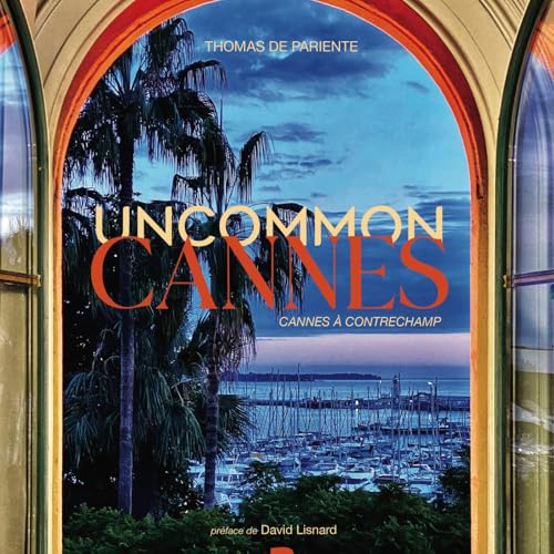 UNCOMMON CANNES par David LISNARD Podcast Por Thomas de Pariente arte de portada