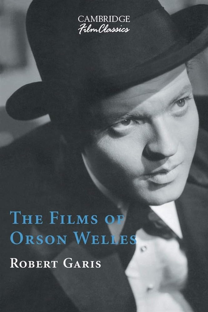 The Films of Orson Welles by Robert Garis - 9780521649728