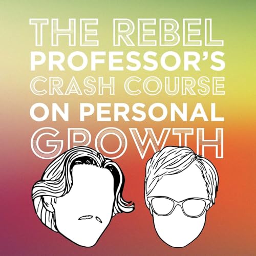 The Rebel Professor's Crash Course in Professional Growth