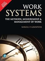 Work Systems: The Methods, Measurement & Management Of Work 933258124X Book Cover