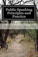 Public Speaking Principles and Practice (Classic Reprint) 1512078255 Book Cover