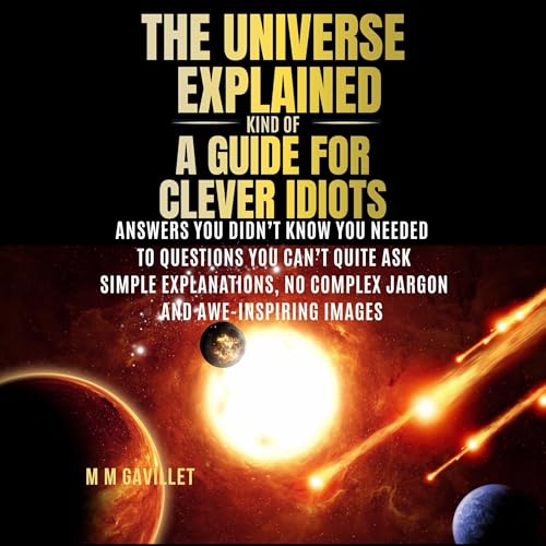 The Universe Explained (Kind Of): A Guide for Clever Idiots by M.M. Gavillet episode artwork
