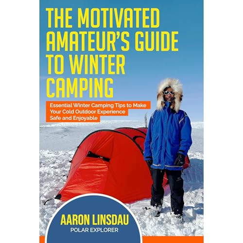 The Motivated Amateur's Guide to Winter Camping by Aaron Linsdau episode artwork