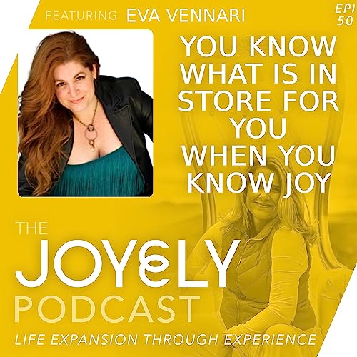 Page de couverture de EP 50 You KNOW What Is In Store For You When You KNOW Joy with Eva Vennari