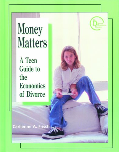 Money Matters: A Teen Guide to the Economics of Divorce