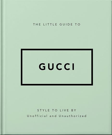 The Little Guide To Gucci