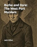 Burke and Hare: The West Port Murders B0F59V4Y8L Book Cover