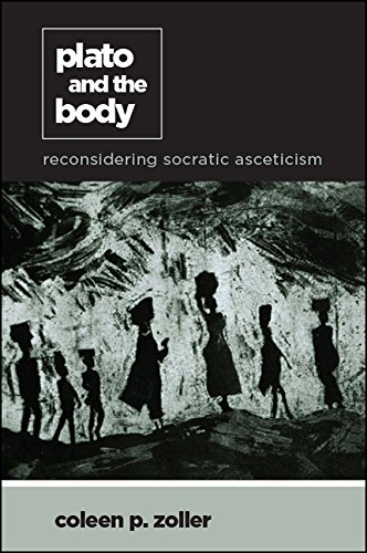Plato and the Body: Reconsidering Socratic Asceticism (SUNY series in Ancient Greek Philosophy)
