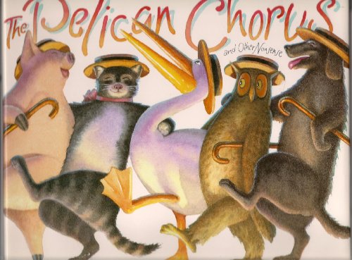 The Pelican Chorus: And Other Nonsense 006205063X Book Cover