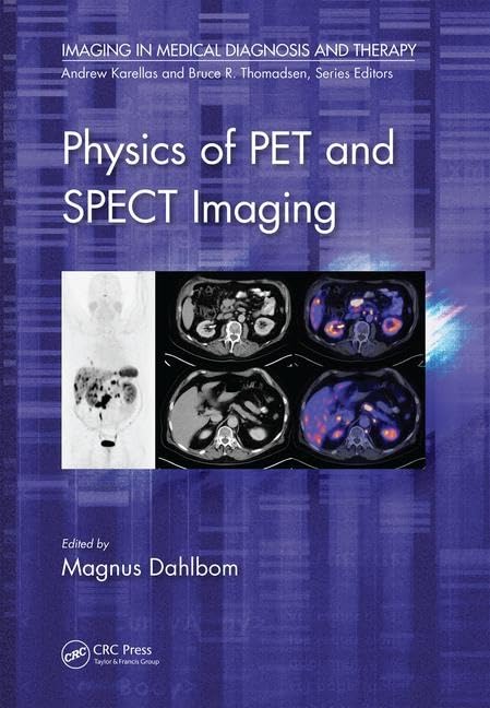 Physics of PET and SPECT Imaging (Imaging in Medical Diagnosis and Therapy)