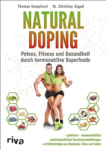 Natural Doping: Potenz, Fitness und Gesundheit durch hormonaktive Superfoods