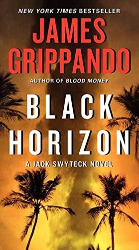 Black Horizon (Jack Swyteck Novel, 11) Mass Market Paperback – November 25, 2014