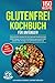 Produktbild Glutenfrei Kochbuch für Anfänger!: 150 glutenfreie Rezepte für eine gesunde Ernährung ohne Dinkel, Weizen & Co. Brot & Backwaren genussvoll selber backen! Inkl. Einstieg in die glutenfreie Ernährung