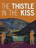 The Thistle in the Kiss