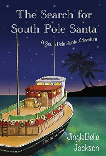 The Search for South Pole Santa: A South Pole Santa Adventure (South Pole Santa Series Book 1)
