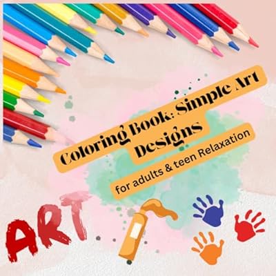 Coloring Book: Simple Art Designs for adults & teen Relaxation: Top 10 Minimalist Art Coloring designs & Pattern for stress Relief