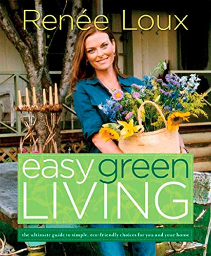 Easy Green Living: The Ultimate Guide to Simple, Eco-Friendly Choices...