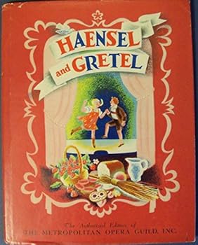 Hansel and Gretel: The Story of Humperdinck's Opera