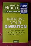 Improve Your Digestion: The Drug-Free Guide To Achieving A Healthy Digestive System (Optimum Nutrition Handbook)