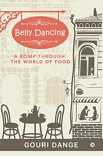 Belly Dancing: A Romp Through the World of Food