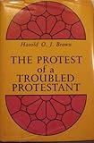 The Protest of a Troubled Protestant