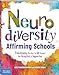 Neurodiversity-Affirming Schools: Transforming Practices So All Students Feel Accepted & Supported (Free Spirit Professional&reg;)