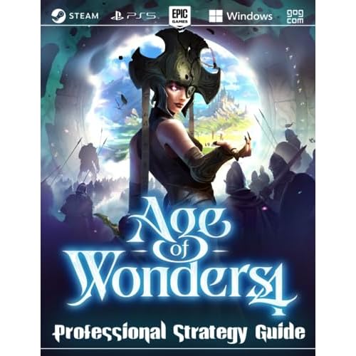 Age Of Wonderers 4 : Professional Strategy Guide: Become a Pro Player (Tips, Tricks, Walkthrough, and Other Things To Know)