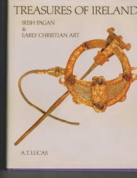 Hardcover Treasures of Ireland: Irish Pagan & Early Christian Art (A Studio book) Book