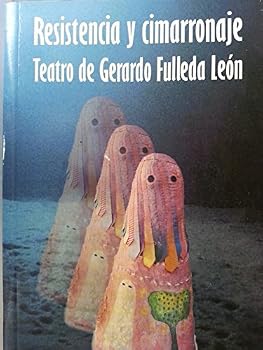 Paperback Resistencia y Cimarronaje: Teatro de Gerardo Fulleda Leon (Spanish Edition) [Spanish] Book