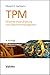 Produktbild TPM: Effiziente Instandhaltung und Maschinenmanagement (Management Competence)