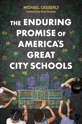 The Enduring Promise of America’s Great City Schools