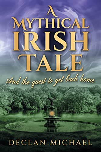 A Mythical Irish Tale: And the quest to get back home