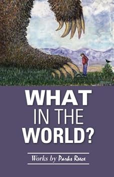 Paperback What in the World?: Works by Parks Reece Book