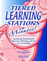 Tiered Learning Stations in Minutes: Increasing Achievement, High-Level Thinking, and the Joy of Learning (CD-ROM included) 0978704274 Book Cover