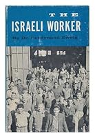 The Israeli Worker Achievements, Attitudes and Aspirations B000KGH930 Book Cover