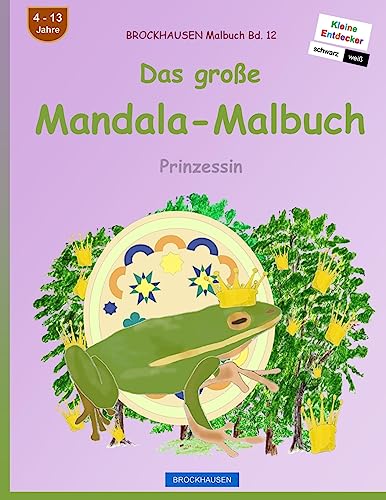 BROCKHAUSEN Malbuch Bd. 12 - Das große Mandala-Malbuch: Prinzessin (German Edition)