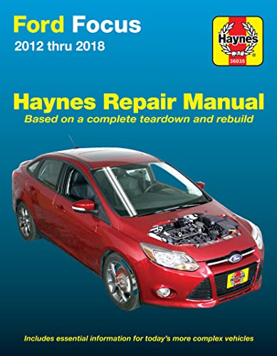 Ford Focus 2012 thru 2018 Haynes Repair Manual: 2012 thru 2014 - Based on a complete teardown and rebuild