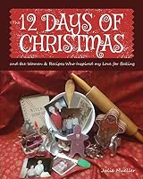The 12 Days of Christmas Cookies: Them Women and Recipes That Inspired Me B0BNT6YYWZ Book Cover