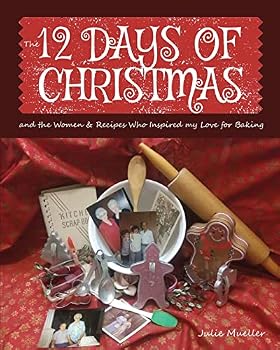 The 12 Days of Christmas Cookies: Them Women and Recipes That Inspired Me